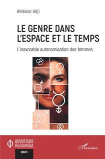 Le Genre Dans L'espace Et Le Temps : L'inexorable Autonomisation Des Femmes 