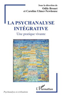 La Psychanalyse Integrative : Une Pratique Vivante 