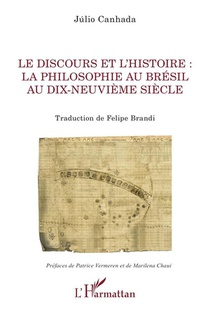 Le Discours Et L'histoire : La Philosophie Au Bresil Au Dix-neuvieme Siecle 