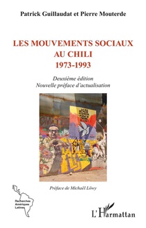 Les Mouvements Sociaux Au Chili 1973-1993 : Deuxieme Edition Nouvelle Preface D'actualisation 