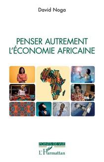 Penser Autrement L'economie Africaine 