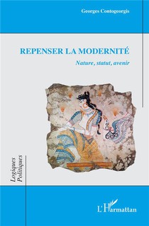 Repenser La Modernite : Nature, Statut, Avenir 