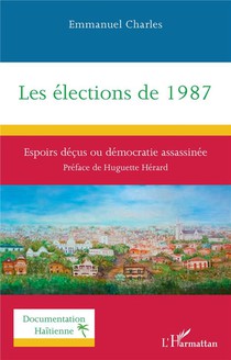 Les Elections De 1987 : Espoirs Decus Ou Democratie Assassinee 