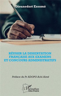 Reussir La Dissertation Francaise Aux Examens Et Concours Administratifs 