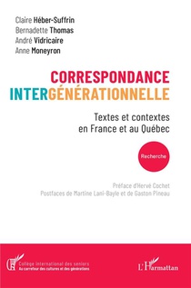 Correspondance Intergenerationnelle : Textes Et Contextes En France Et Au Quebec 