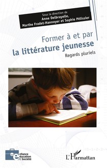 Former A Et Par La Litterature Jeunesse : Regards Pluriels 