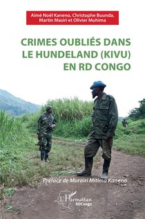 Crimes Oublies Dans Le Hundeland (kivu) En Rd Congo 