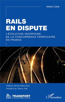 Rails En Dispute : L'evolution Incertaine De La Concurrence Ferroviaire En France 