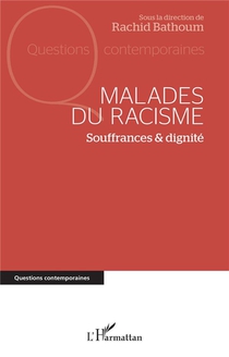Malades Du Racisme : Souffrances Et Dignite 