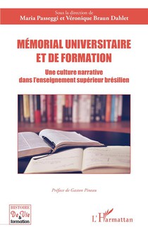 Memorial Universitaire Et De Formation : Une Culture Narrative Dans L'enseignement Superieur Bresilien 
