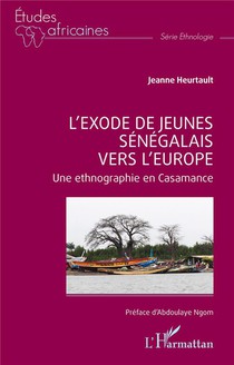 L'exode De Jeunes Senegalais Vers L'europe : Une Ethnographie En Casamance 