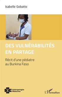 Des Vulnerabilites En Partage : Recit D'une Pediatre Au Burkina Faso 