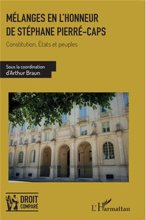 Melanges En L'honneur De Stephane Pierre-caps : Constitution, Etats Et Peuples 