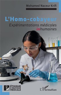 L'homo-cobayeur : Experimentations Medicales Inhumaines 