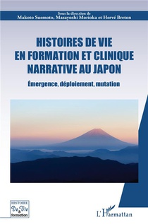 Histoires De Vie En Formation Et Clinique Narrative Au Japon : Emergence, Deploiement, Mutation 
