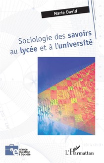Sociologie Des Savoirs Au Lycee Et A L'universite 
