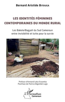 Les Identites Feminines Contemporaines Du Monde Rural : Les Bakola/bagyeli Du Sud Cameroun Entre Invisibilite Et Lutte Pour La Survie 