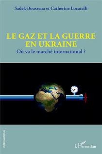 Le Gaz Et La Guerre En Ukraine : Ou Va Le Marche International ? 