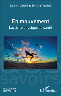 En Mouvement : L'activite Physique De Sante 