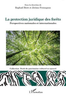 La Protection Juridique Des Forets : Perspectives Nationales Et Internationales 
