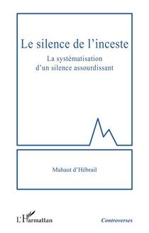 Le Silence De L'inceste : La Systematisation D'un Silence Assourdissant 