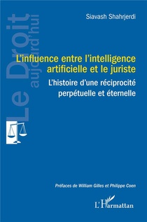 L'influence Entre L'intelligence Artificielle Et Le Juriste : L'histoire D'une Reciprocite Perpetuelle Et Eternelle 