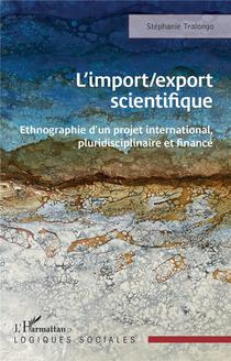 L'import/export Scientifique : Ethnographie D'un Projet International, Pluridisciplinaire Et Finance 