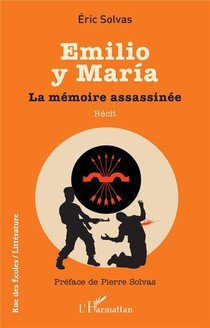 Emilio Y Maria : La Memoire Assassinee 