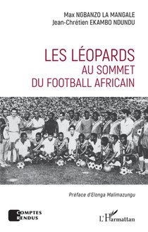 Les Leopards Au Sommet Du Football Africain 