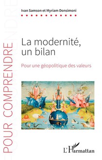 La Modernite, Un Bilan : Pour Une Geopolitique Des Valeurs 