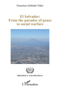 El Salvador: From The Paradox Of Peace To Social Warfare 