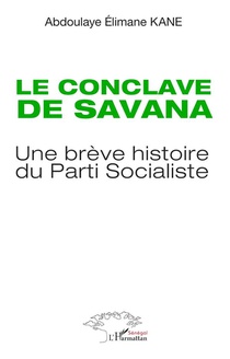 Le Conclave De Savana : Une Breve Histoire Du Parti Socialiste 