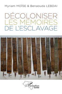 Decoloniser Les Memoires De L'esclavage 