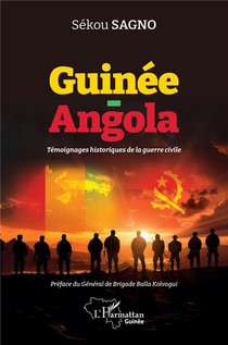 Guinee-angola, Temoignages Historiques De La Guerre Civile 