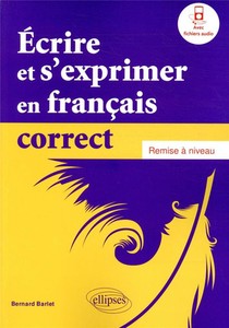 Ecrire Et S'exprimer En Francais Correct ; Remise A Niveau 