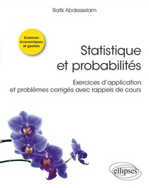 Statistique Et Probabilite ; Exercices D'application Et Problemes Corriges Avec Rappels De Cours 