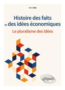 Histoire Des Faits Et Des Idees Economiques. Le Pluralisme Des Idees 