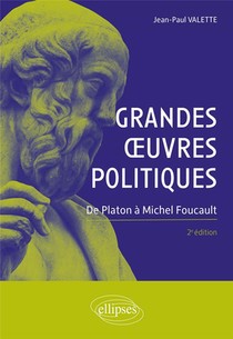 Grandes Oeuvres Politiques ; De Platon A Michel Foucault (2e Edition) 