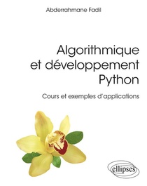 Algorithmique Et Developpement Python : Cours Et Exemples D'applications 