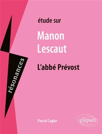 Etude Sur Manon Lescaut : L'abbe Prevost 