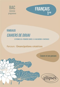 Francais : Premiere ; Rimbaud, Cahiers De Douai, 22 Poemes 