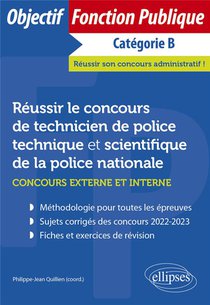 Reussir Le Concours De Technicien De Police Technique Et Scientifique De La Police Nationale : Concours Externe Et Interne 