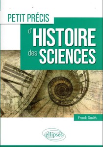 Petit Precis D'histoire Des Sciences 