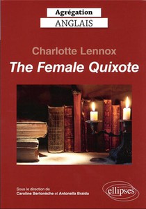 Agregation Anglais 2024 : Charlotte Lennox, The Female Quixote 