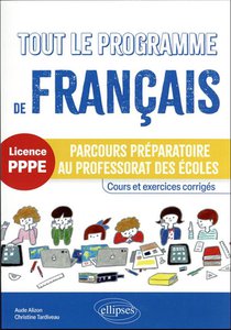 Tout Le Programme De Francais : Parcours Preparatoire Au Professorat Des Ecoles (pppe) 