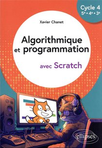 Algorithmique Et Programmation Avec Scratch : Cycle 4 (5e - 4e - 3e) 