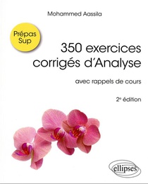 350 Exercices Corriges D'analyse : Avec Rappels De Cours (2e Edition) 