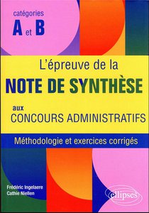 L'epreuve De La Note De Synthese Aux Concours Administratifs : Methodologie Et Exercices Corriges 