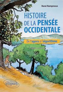 Histoire De La Pensee Occidentale : De L'agora A L'algorithme (3e Edition) 