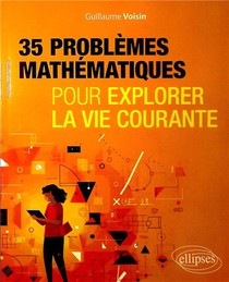 35 Problemes Mathematiques Pour Explorer La Vie Courante 